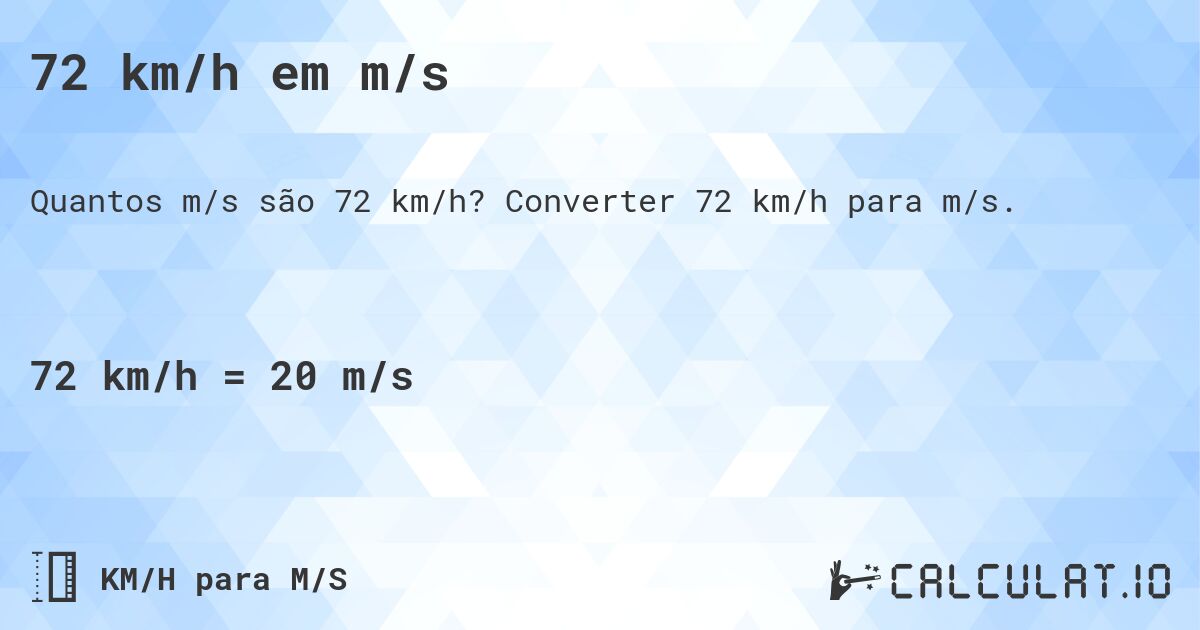 72 km/h em m/s. Converter 72 km/h para m/s.