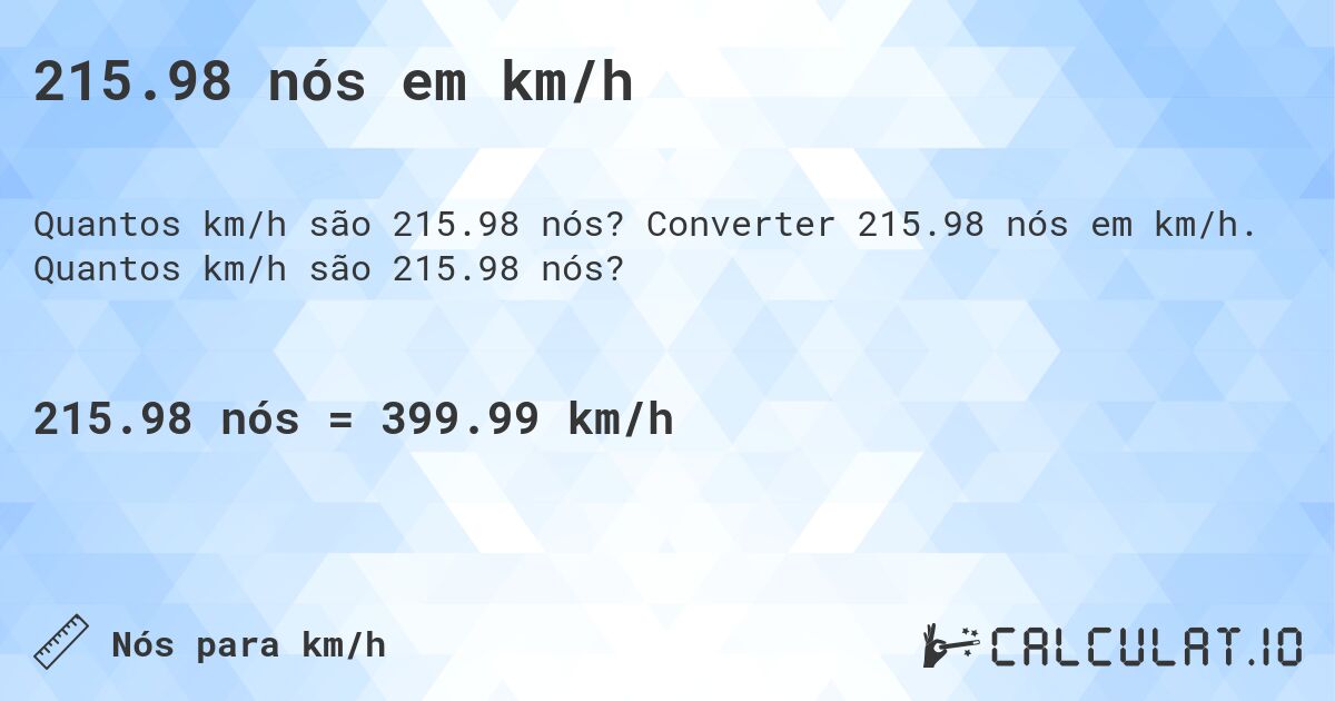 215.98 nós em km/h. Converter 215.98 nós em km/h. Quantos km/h são 215.98 nós?