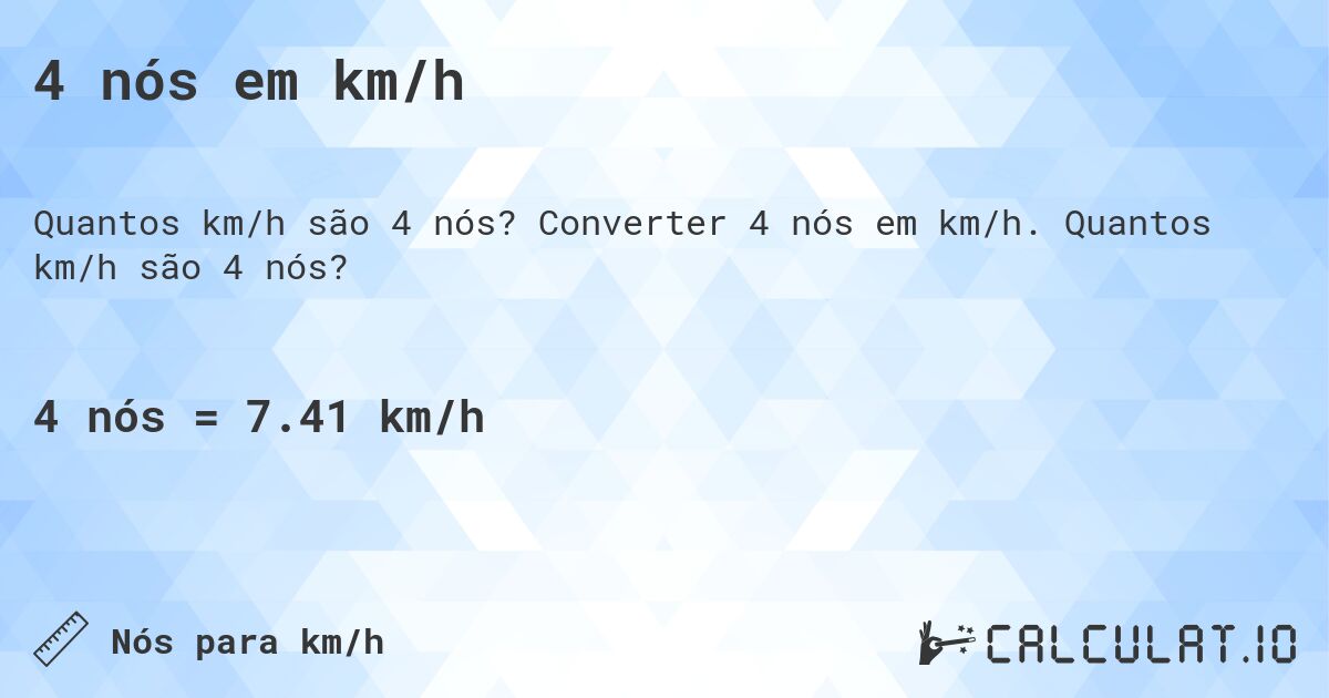 4 n贸s em km/h. Converter 4 n贸s em km/h. Quantos km/h s茫o 4 n贸s?