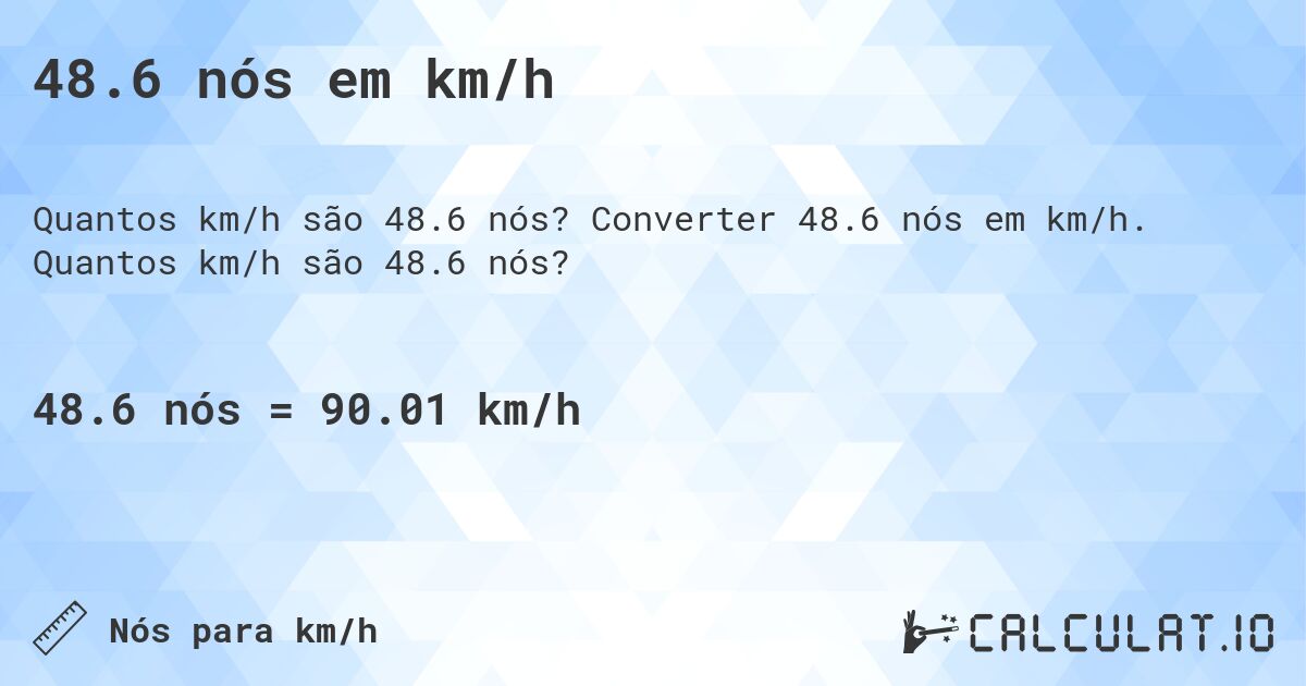 48.6 nós em km/h. Converter 48.6 nós em km/h. Quantos km/h são 48.6 nós?