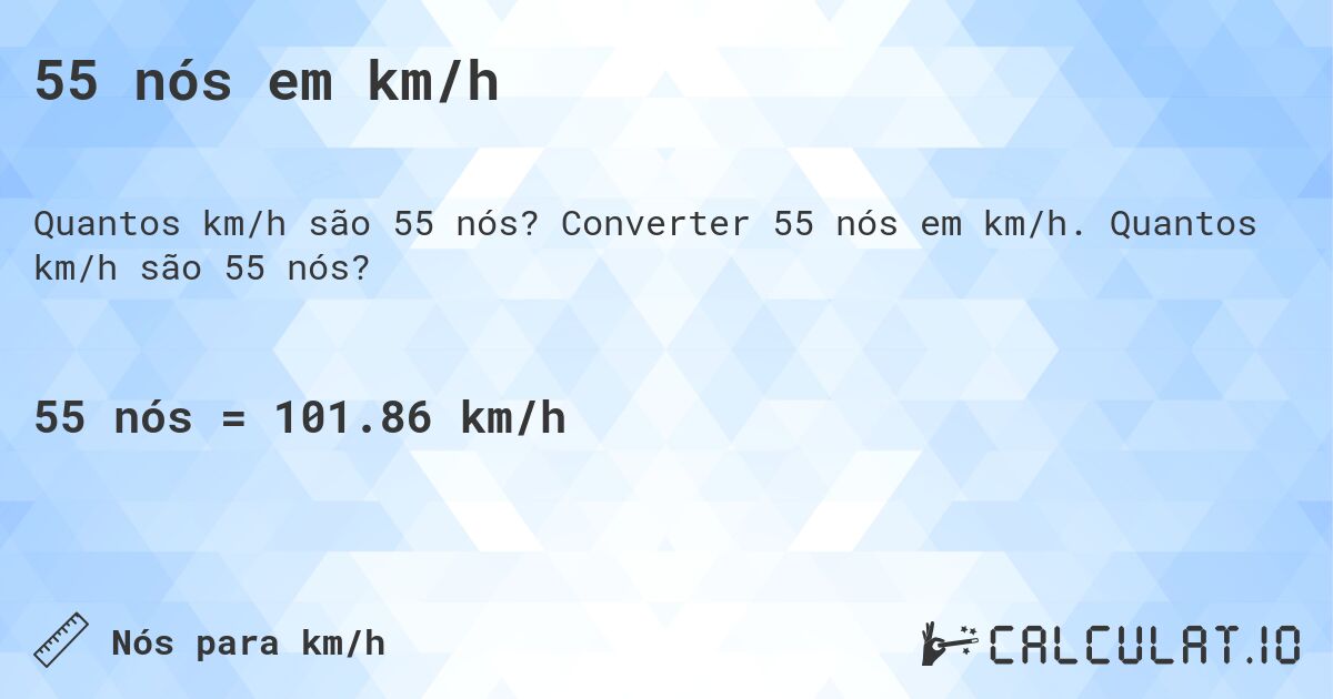 55 n贸s em km/h. Converter 55 n贸s em km/h. Quantos km/h s茫o 55 n贸s?