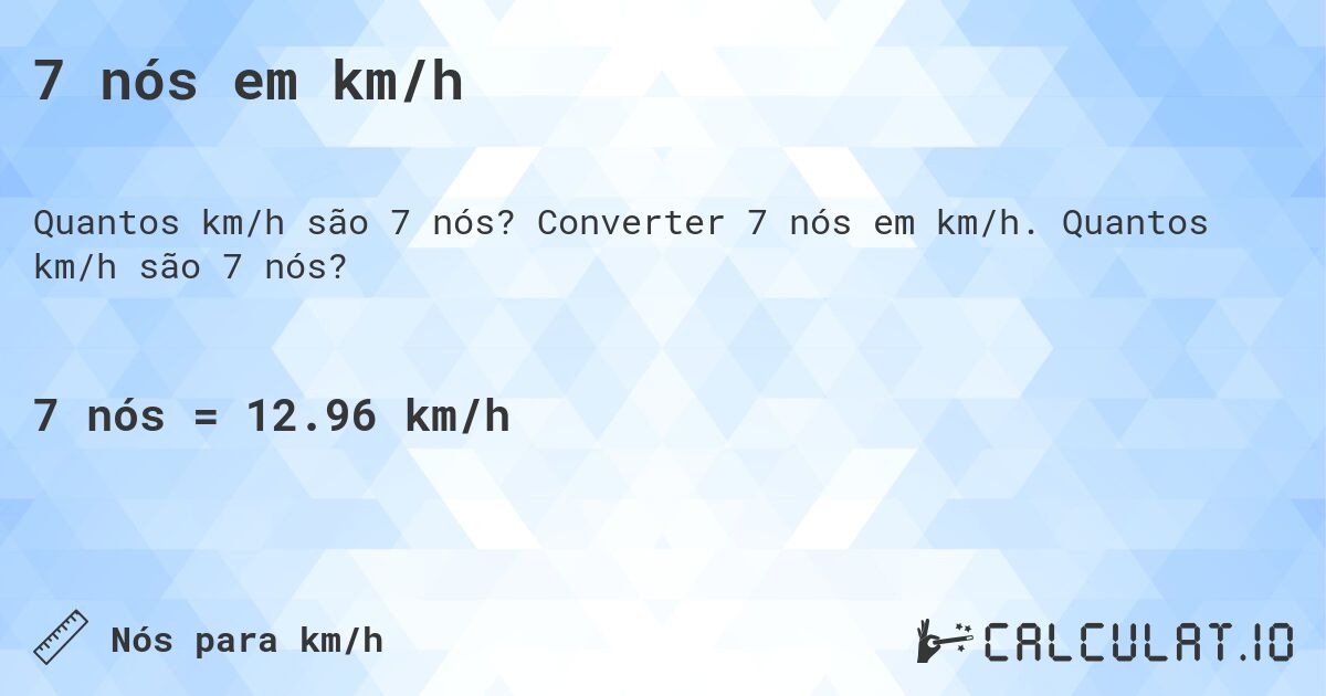 7 n贸s em km/h. Converter 7 n贸s em km/h. Quantos km/h s茫o 7 n贸s?