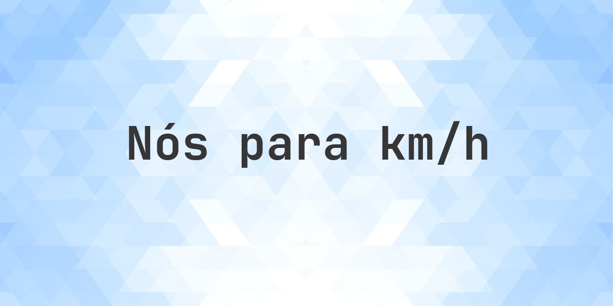 70.19 nós em km/h - Calculatio