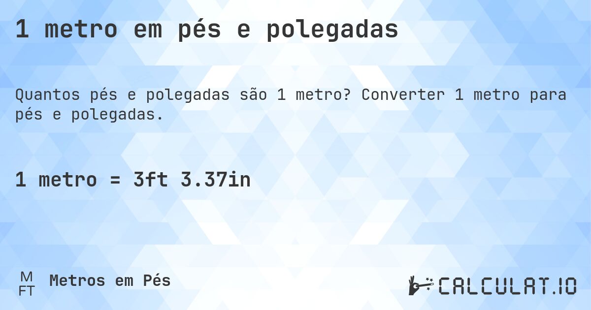 1 metro em pés e polegadas. Converter 1 metro para pés e polegadas.