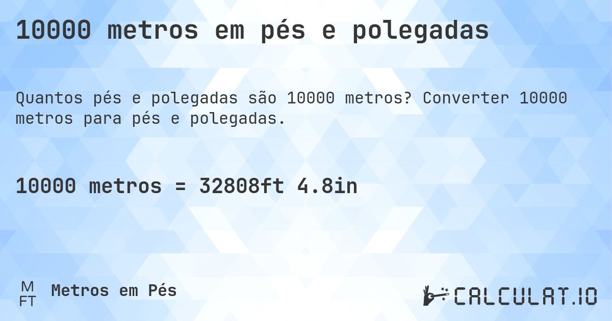 10000 metros em pés e polegadas. Converter 10000 metros para pés e polegadas.