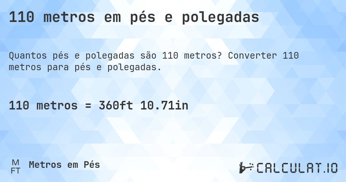 110 metros em pés e polegadas. Converter 110 metros para pés e polegadas.