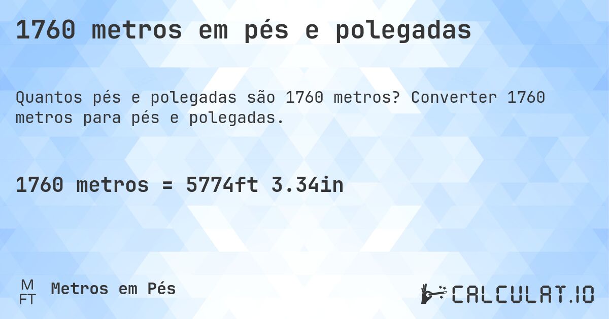 1760 metros em pés e polegadas. Converter 1760 metros para pés e polegadas.