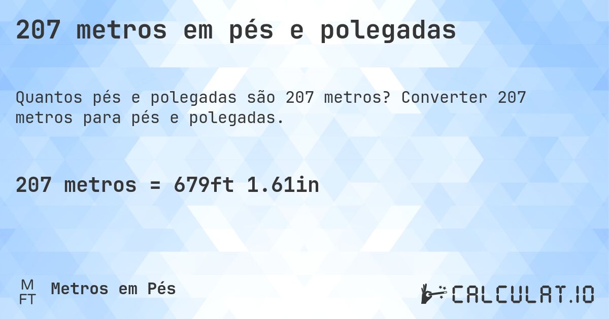 207 metros em pés e polegadas. Converter 207 metros para pés e polegadas.