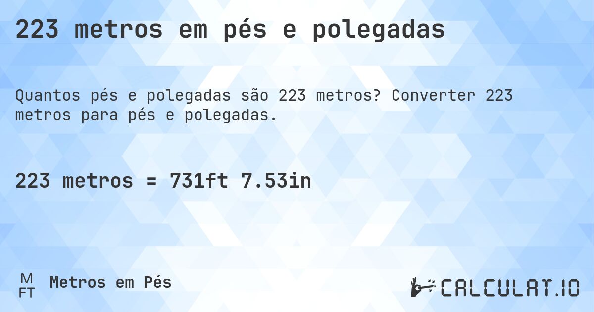 223 metros em pés e polegadas. Converter 223 metros para pés e polegadas.