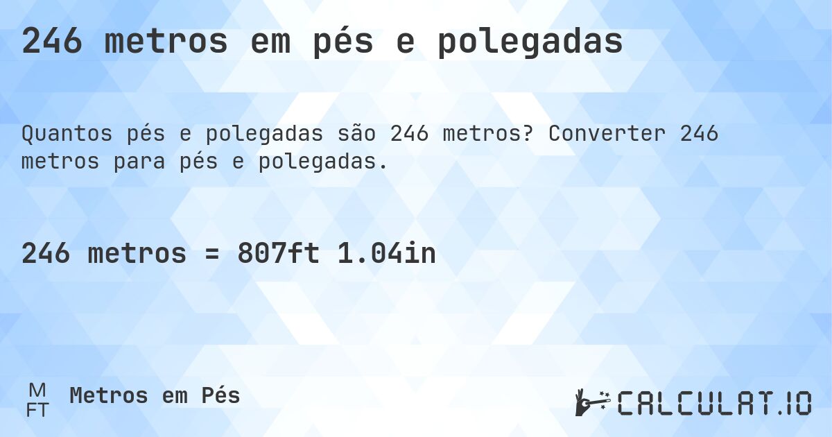 246 metros em pés e polegadas. Converter 246 metros para pés e polegadas.