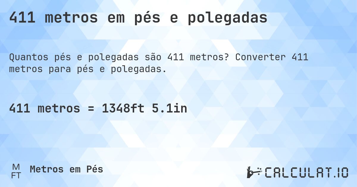 411 metros em pés e polegadas. Converter 411 metros para pés e polegadas.