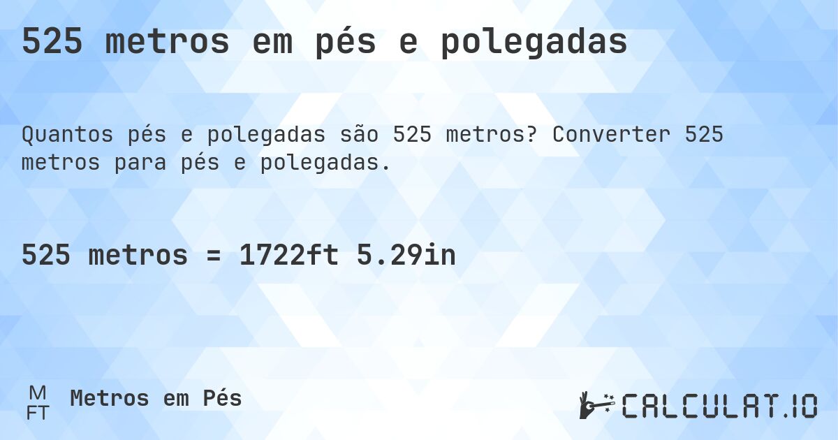 525 metros em pés e polegadas. Converter 525 metros para pés e polegadas.
