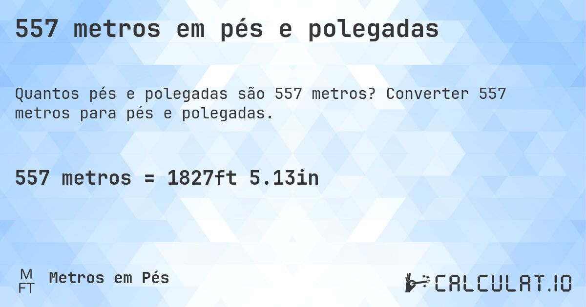 557 metros em pés e polegadas. Converter 557 metros para pés e polegadas.
