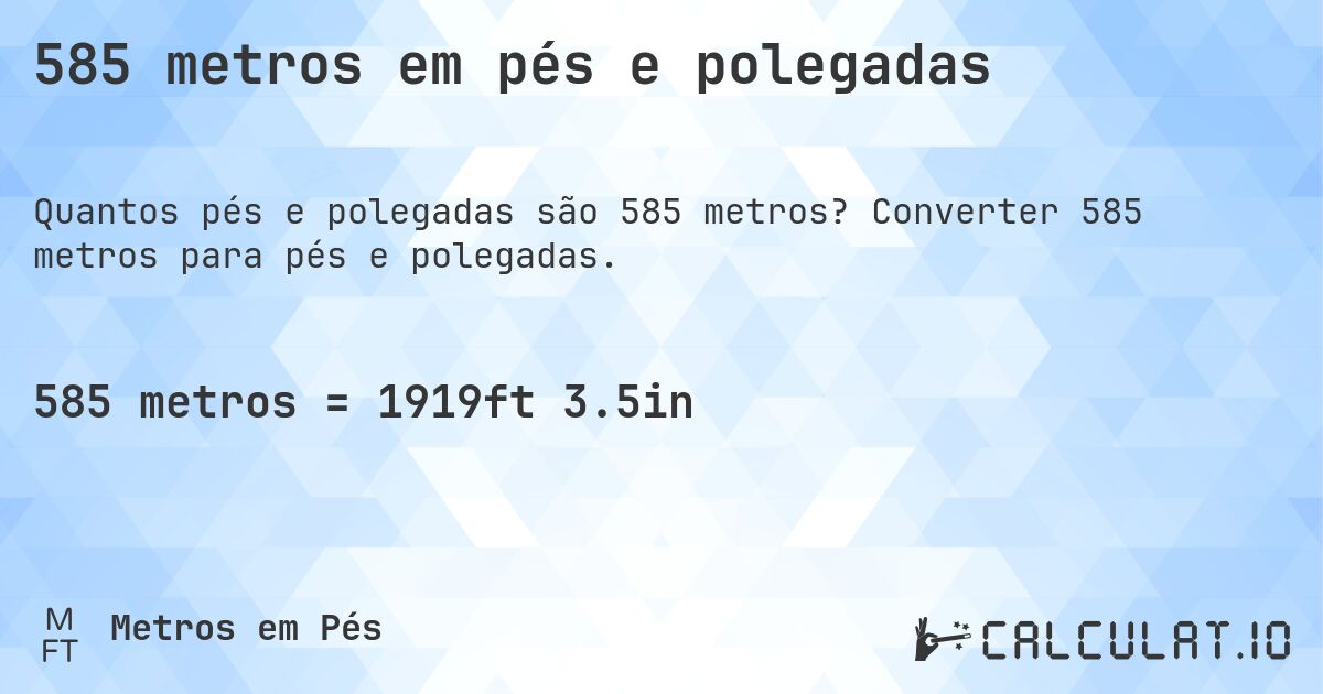585 metros em pés e polegadas. Converter 585 metros para pés e polegadas.