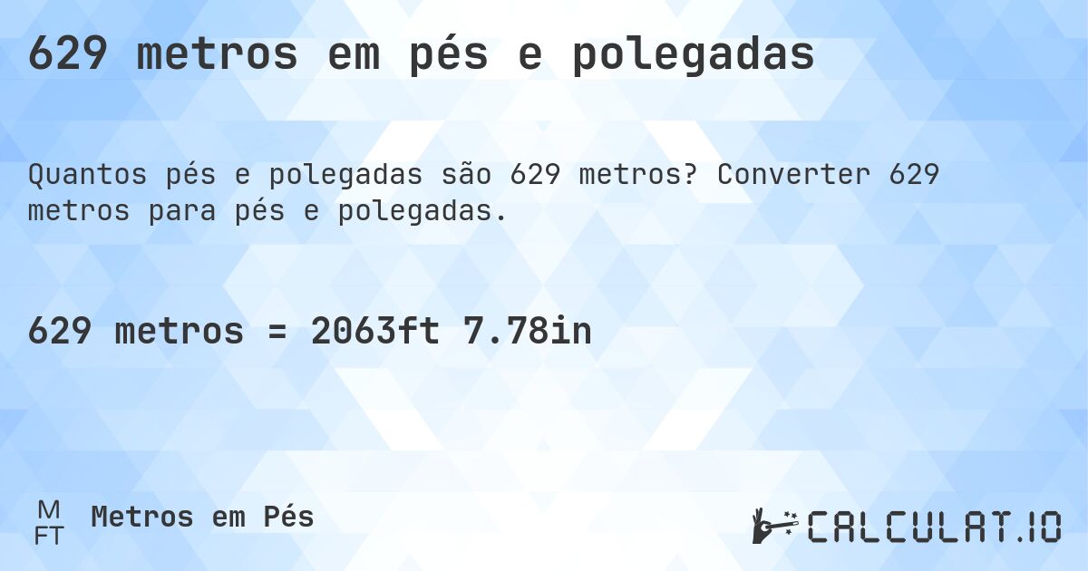 629 metros em pés e polegadas. Converter 629 metros para pés e polegadas.