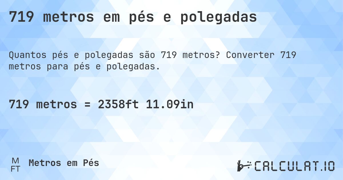 719 metros em pés e polegadas. Converter 719 metros para pés e polegadas.