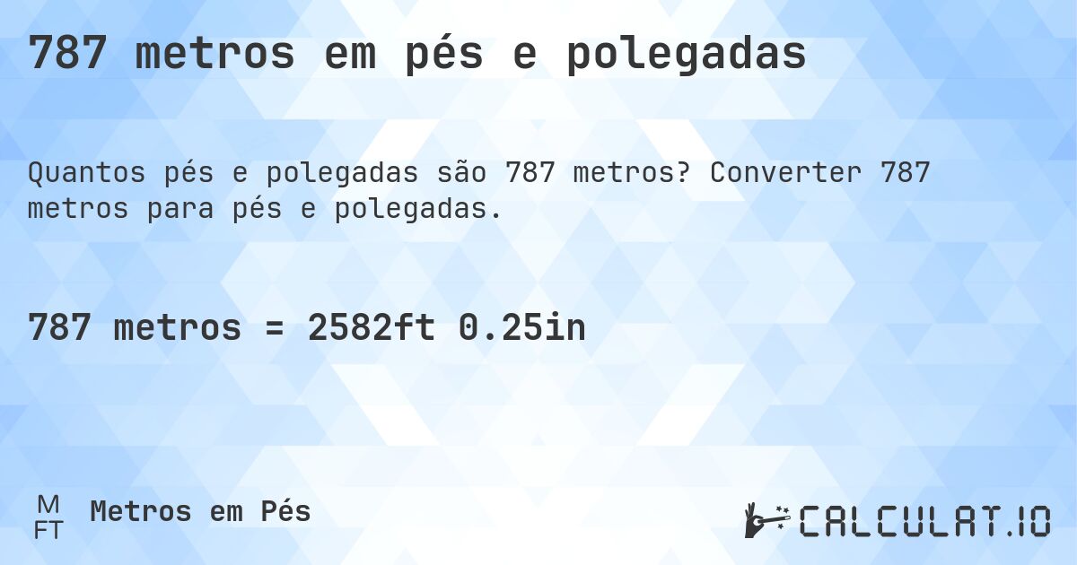787 metros em pés e polegadas. Converter 787 metros para pés e polegadas.