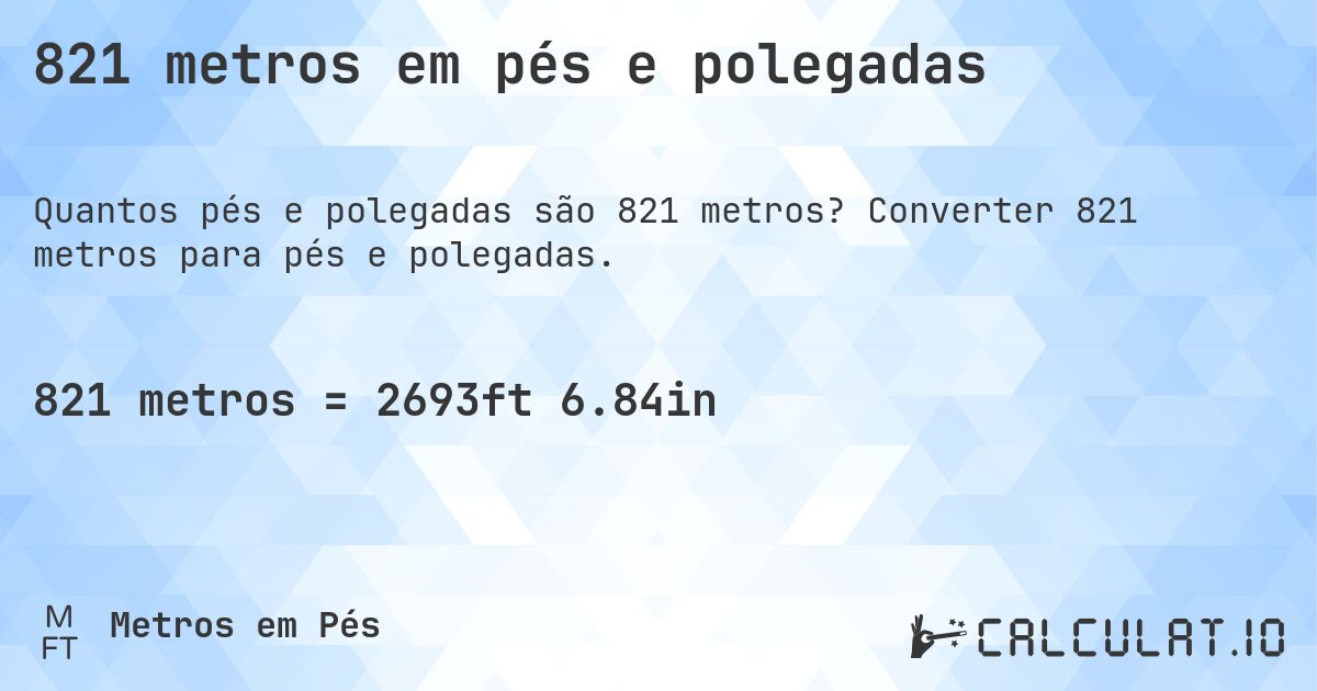821 metros em pés e polegadas. Converter 821 metros para pés e polegadas.