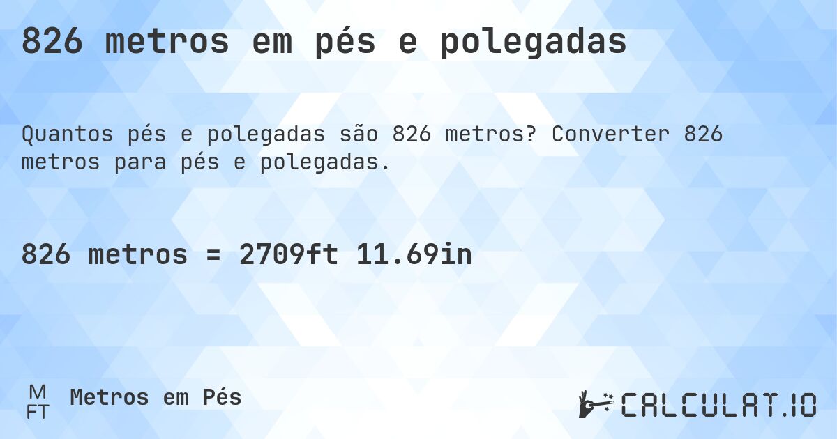 826 metros em pés e polegadas. Converter 826 metros para pés e polegadas.