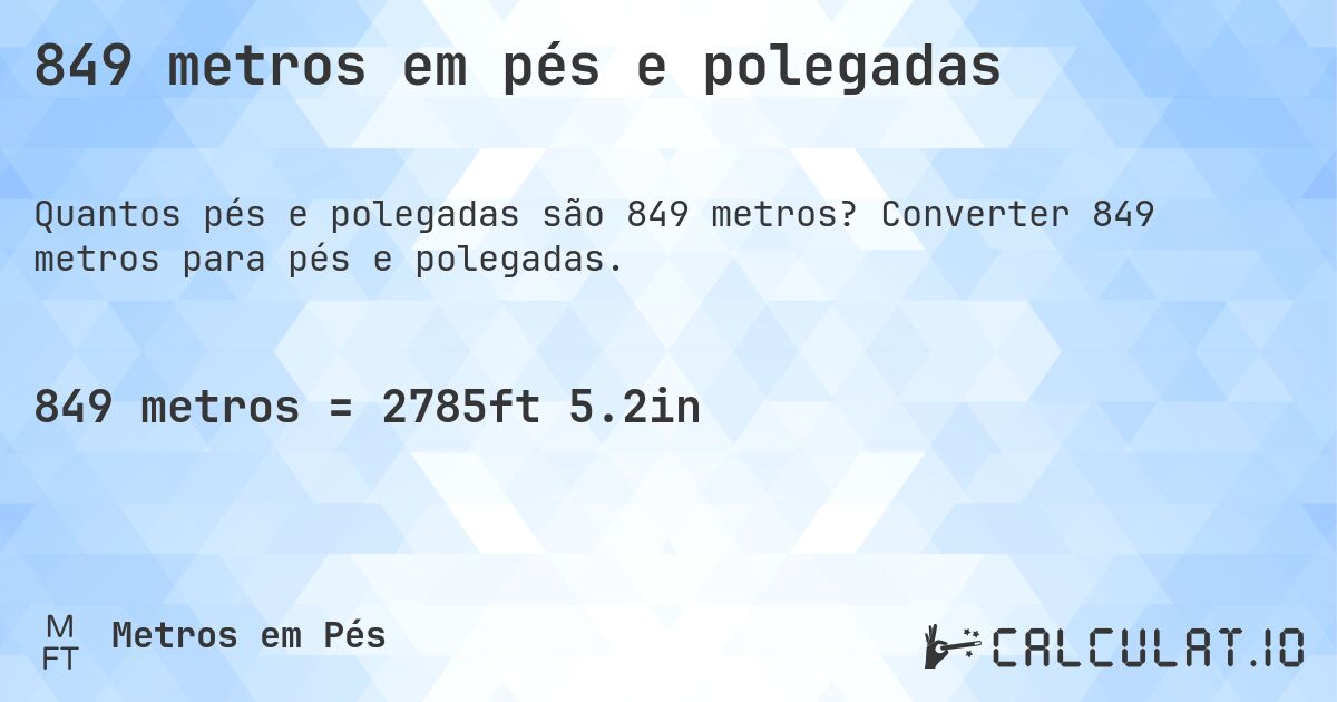 849 metros em pés e polegadas. Converter 849 metros para pés e polegadas.