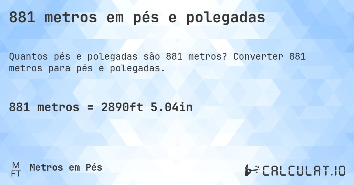 881 metros em pés e polegadas. Converter 881 metros para pés e polegadas.