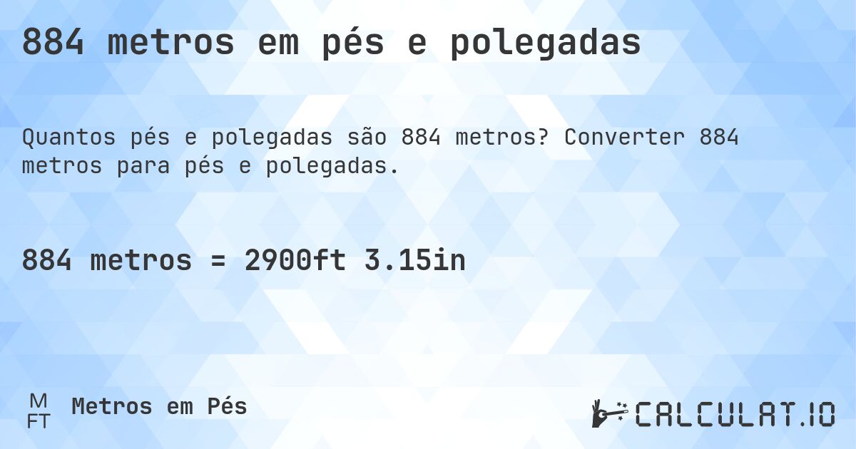 884 metros em pés e polegadas. Converter 884 metros para pés e polegadas.