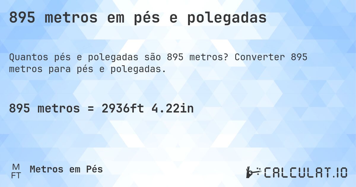 895 metros em pés e polegadas. Converter 895 metros para pés e polegadas.