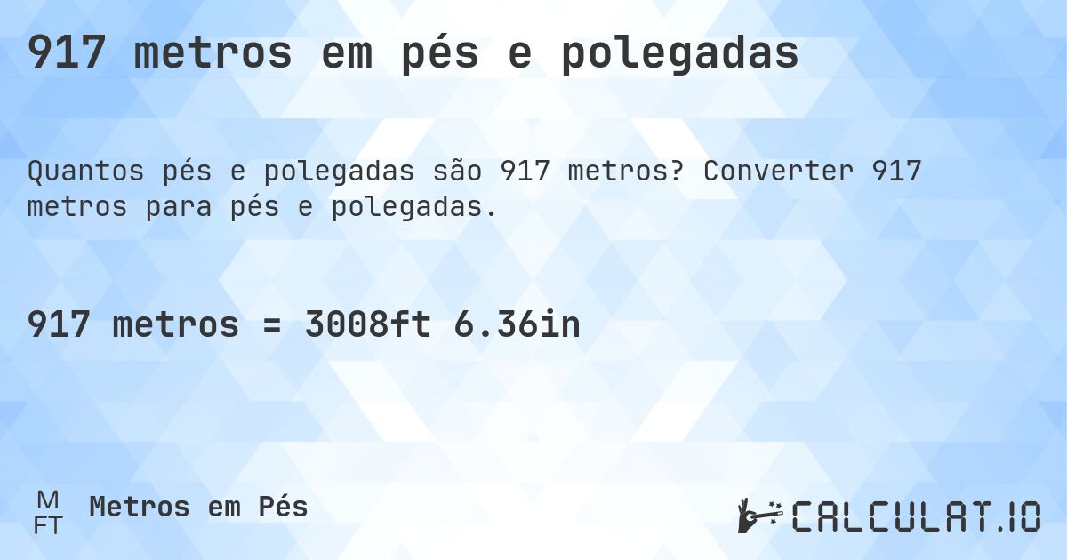 917 metros em pés e polegadas. Converter 917 metros para pés e polegadas.