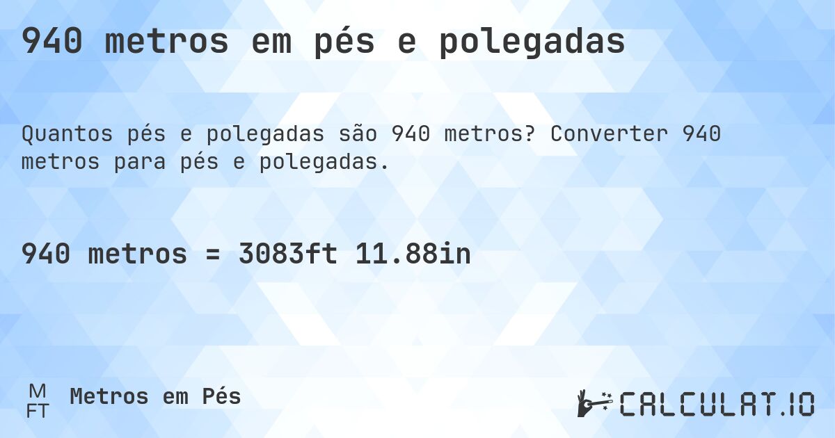 940 metros em pés e polegadas. Converter 940 metros para pés e polegadas.