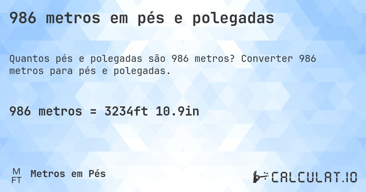986 metros em pés e polegadas. Converter 986 metros para pés e polegadas.