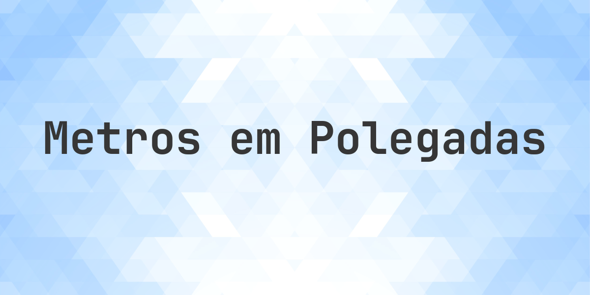 128 metros para polegadas - 128 m = 5039.36 polegadas. Converter 128 metros para polegadas. 128 m = 5039.36 polegadas. Conversão de metros para polegadas com fórmula e explicação.