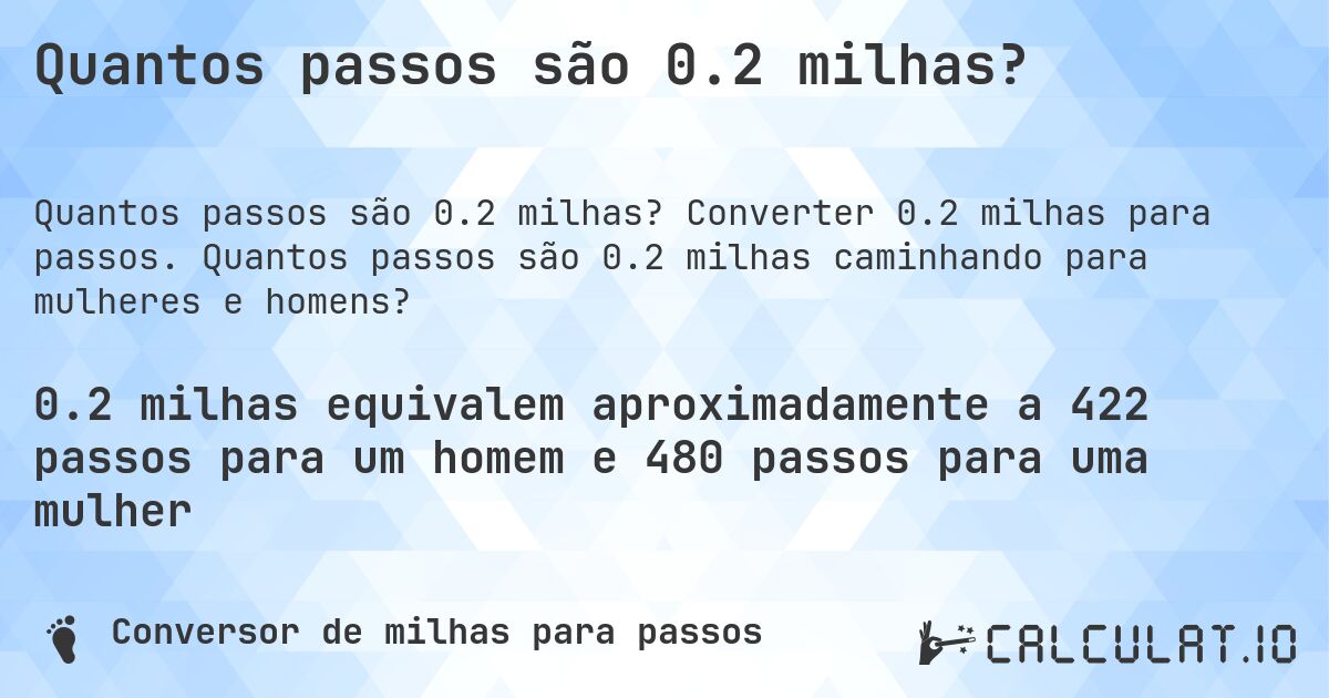 Quantos passos são 0.2 milhas?. Converter 0.2 milhas para passos. Quantos passos são 0.2 milhas caminhando para mulheres e homens?