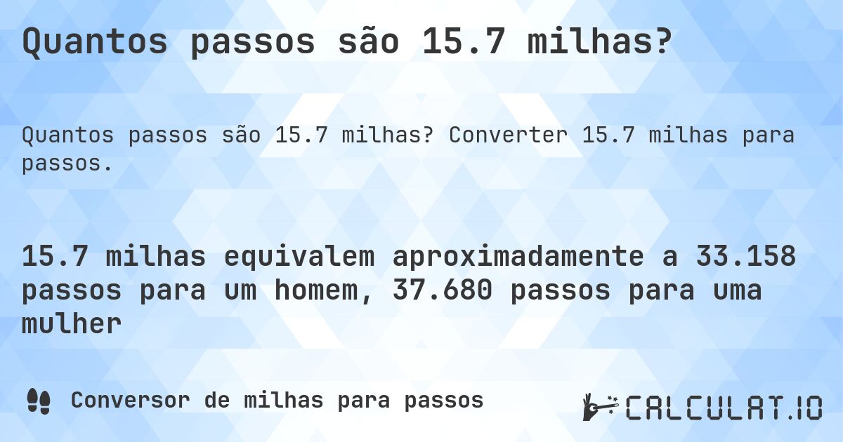 Quantos passos são 15.7 milhas?. Converter 15.7 milhas para passos.