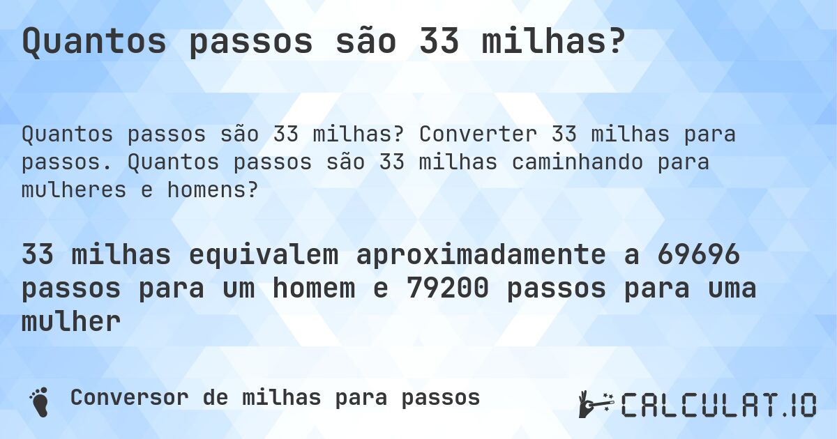 Quantos passos são 33 milhas?. Converter 33 milhas para passos. Quantos passos são 33 milhas caminhando para mulheres e homens?