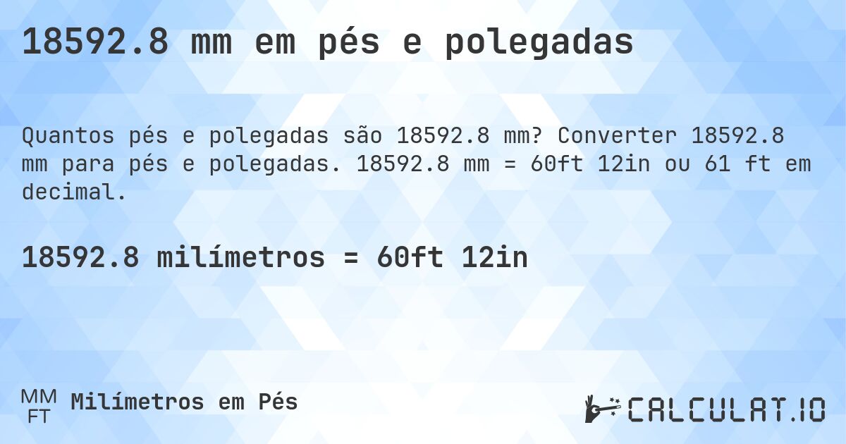 18592.8 mm em pés e polegadas. Converter 18592.8 mm para pés e polegadas. 18592.8 mm = 60ft 12in ou 61 ft em decimal.