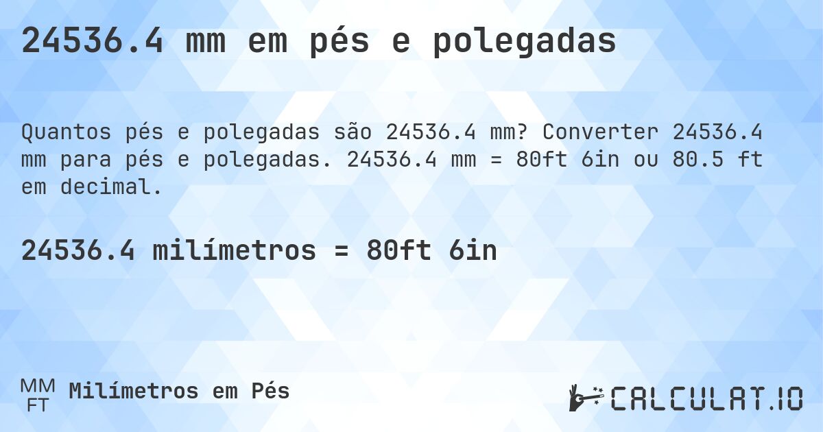 24536.4 mm em pés e polegadas. Converter 24536.4 mm para pés e polegadas. 24536.4 mm = 80ft 6in ou 80.5 ft em decimal.