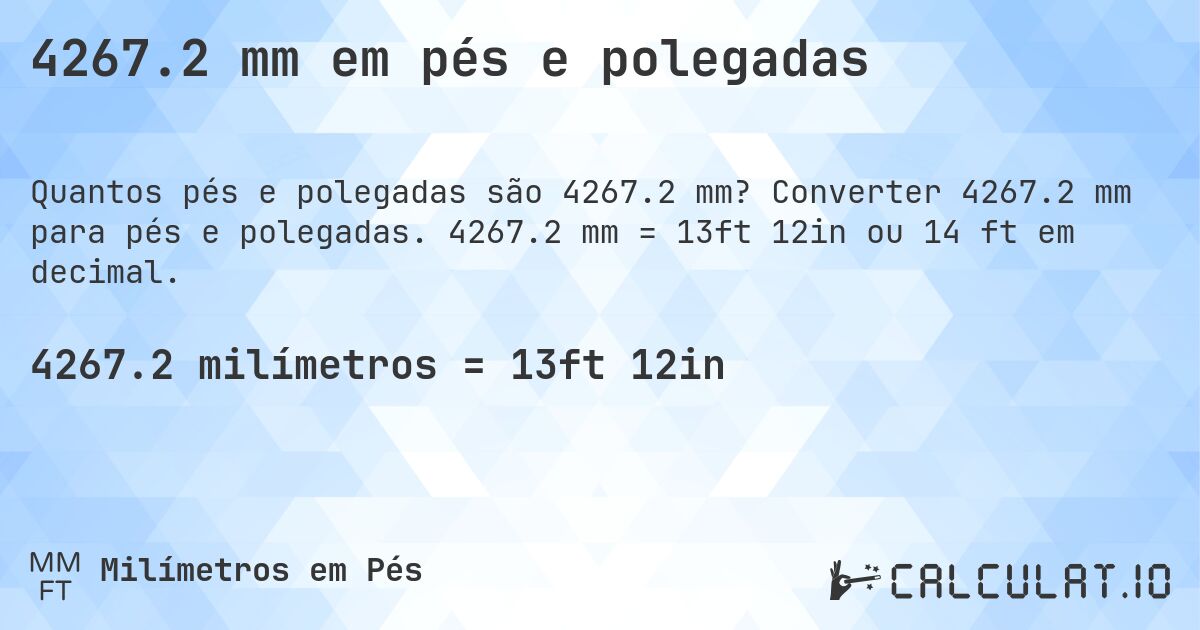 4267.2 mm em pés e polegadas. Converter 4267.2 mm para pés e polegadas. 4267.2 mm = 13ft 12in ou 14 ft em decimal.