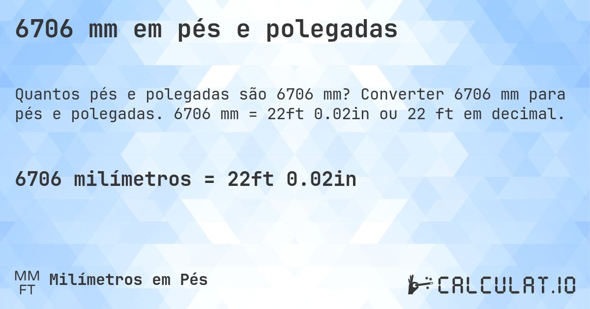 6706 mm em pés e polegadas. Converter 6706 mm para pés e polegadas. 6706 mm = 22ft 0.02in ou 22 ft em decimal.