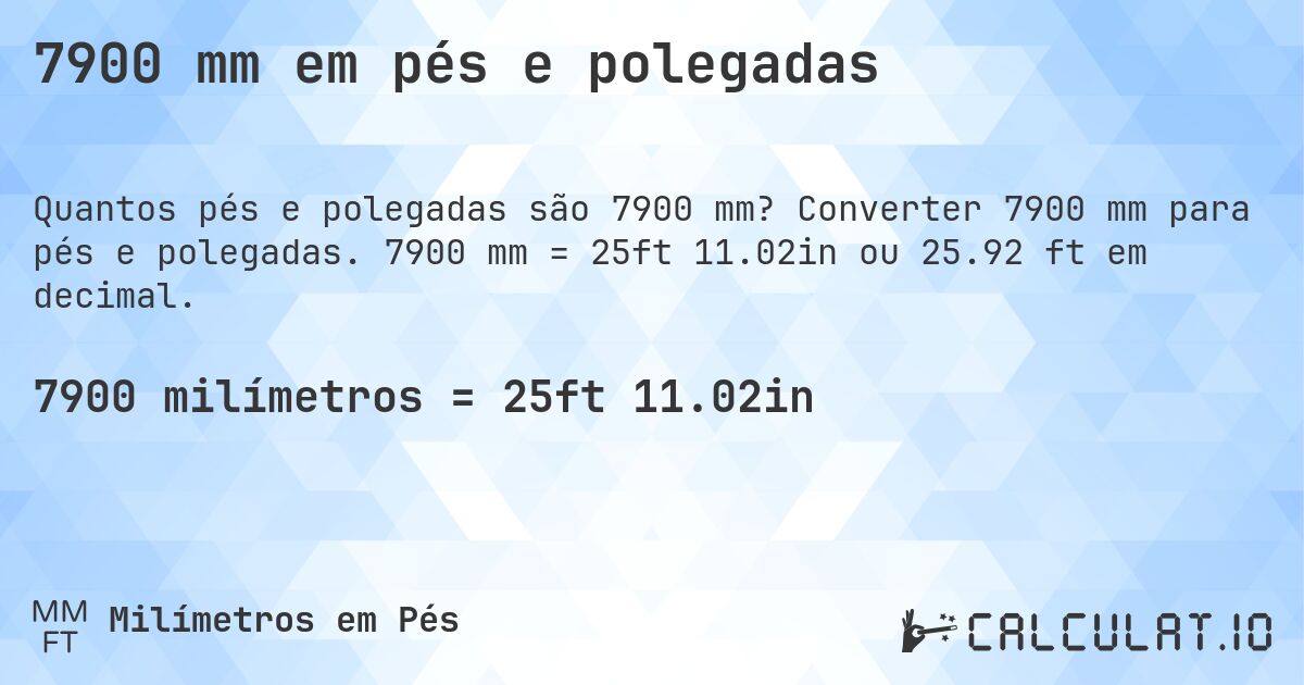 7900 mm em pés e polegadas. Converter 7900 mm para pés e polegadas. 7900 mm = 25ft 11.02in ou 25.92 ft em decimal.