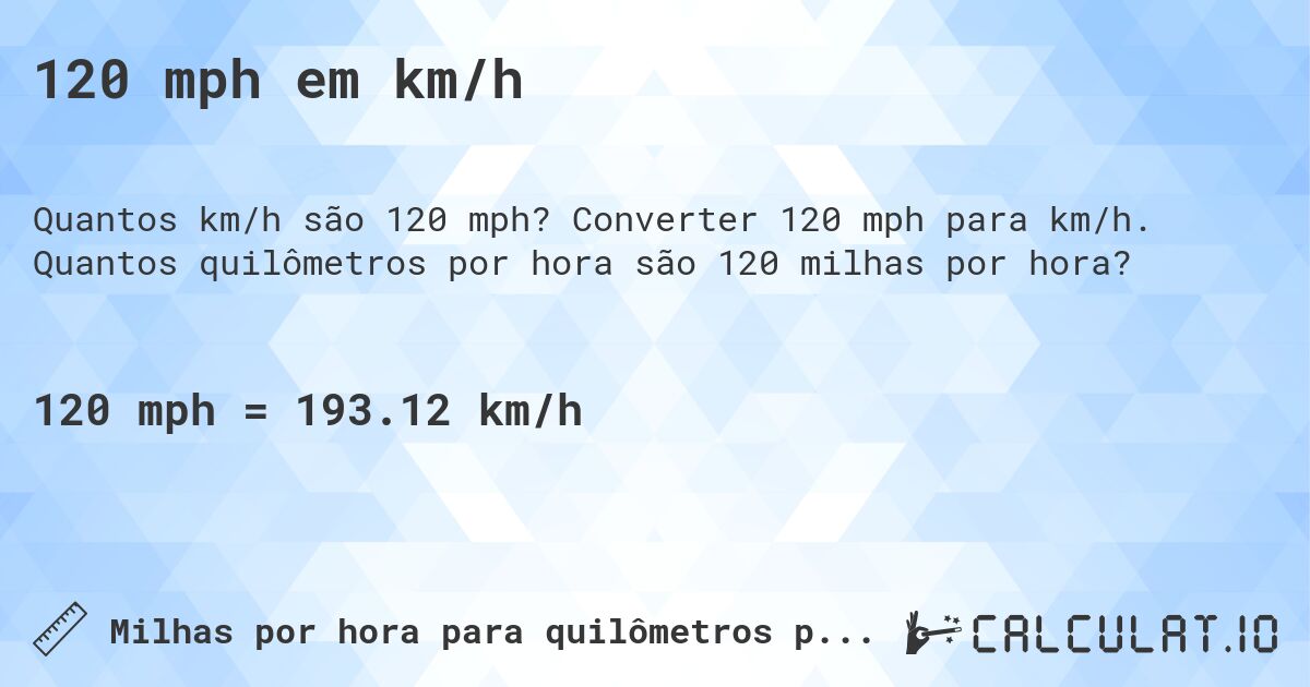 120 mph em km/h. Converter 120 mph para km/h. Quantos quilômetros por hora são 120 milhas por hora?