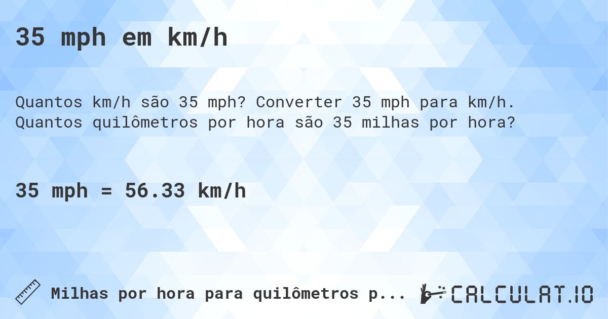 35 mph em km/h. Converter 35 mph para km/h. Quantos quilômetros por hora são 35 milhas por hora?