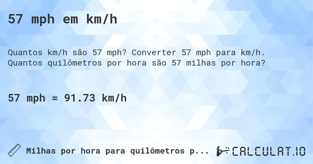 57 mph em km/h. Converter 57 mph para km/h. Quantos quilômetros por hora são 57 milhas por hora?