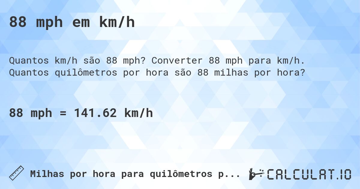 88 mph em km/h. Converter 88 mph para km/h. Quantos quilômetros por hora são 88 milhas por hora?
