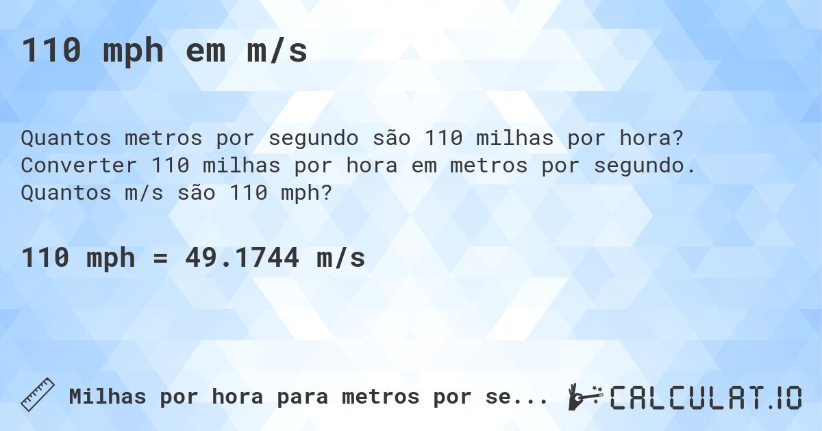 110 mph em m/s. Converter 110 milhas por hora em metros por segundo. Quantos m/s são 110 mph?