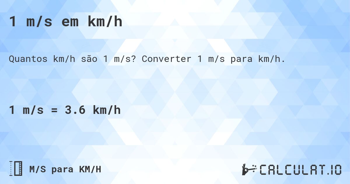 1 m/s em km/h. Converter 1 m/s para km/h.