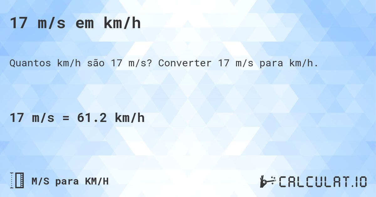 17 m/s em km/h. Converter 17 m/s para km/h.