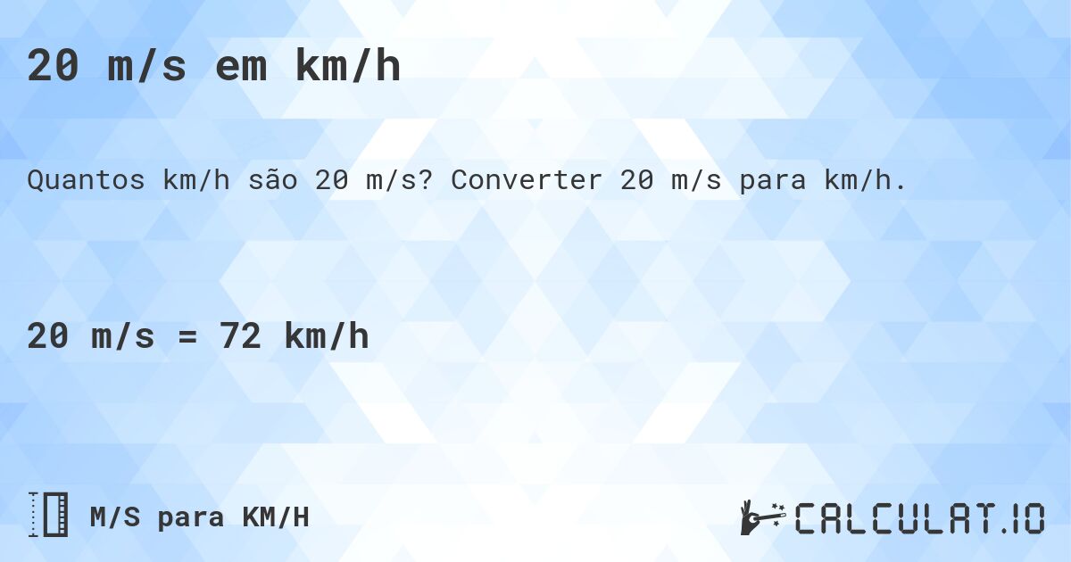 20 m/s em km/h. Converter 20 m/s para km/h.