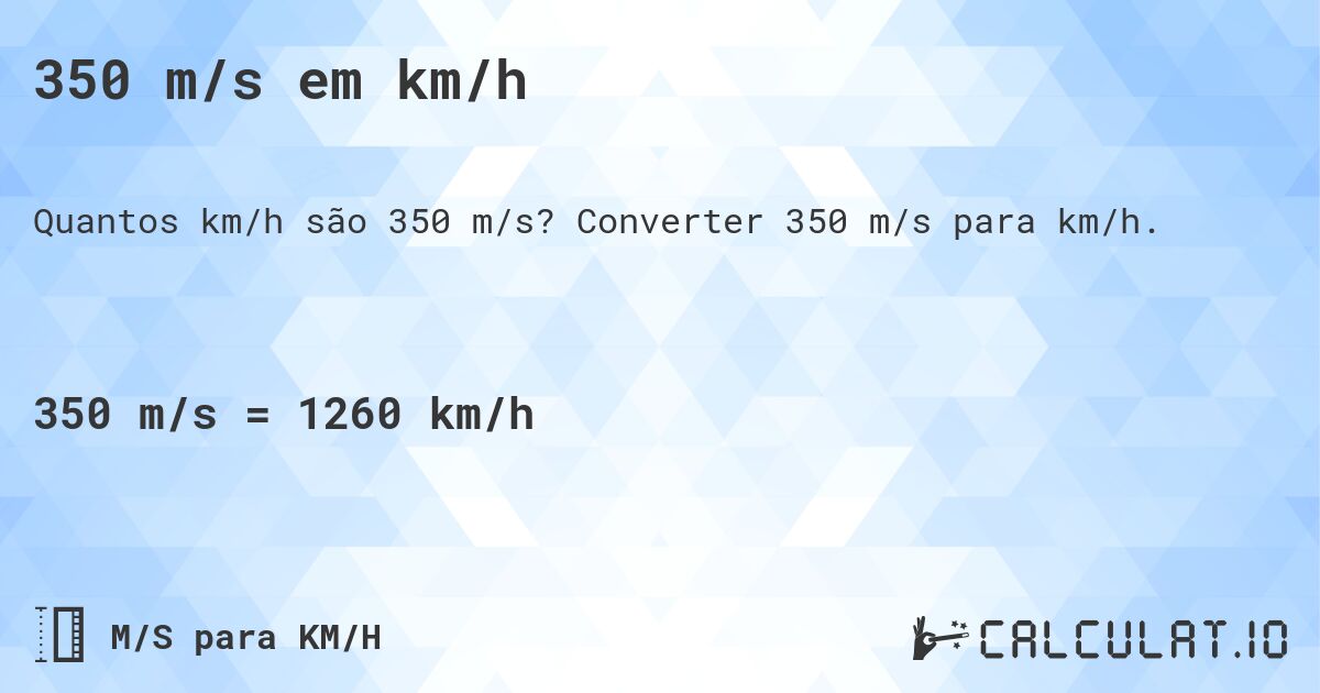 350 m/s em km/h. Converter 350 m/s para km/h.