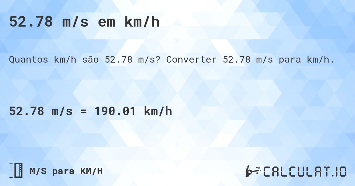 52.78 m/s em km/h. Converter 52.78 m/s para km/h.