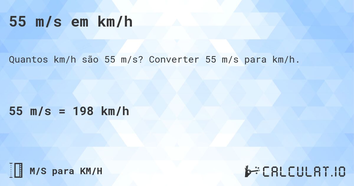 55 m/s em km/h. Converter 55 m/s para km/h.